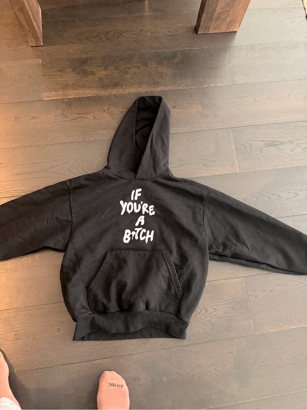 If you're a b** hoodie size M black